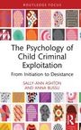 "The Psychology of Child Criminal Exploitation: From Initiation to Desistance" von Sally-Ann Ashton und Anna Bussu. Bunte Muster.