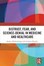 Markus Wolfensberger: Distrust, Fear, and Science-Denial in Medicine and Healthcare, Buch