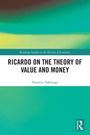 Susumu Takenaga: Ricardo on the Theory of Value and Money, Buch