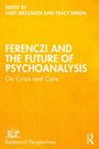 Ferenczi and the Future of Psychoanalysis, Buch