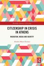 Afroditi-Maria Koulaxi: Citizenship in Crisis in Athens, Buch