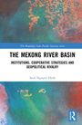 "The Mekong River Basin: Institutions, Cooperative Strategies and Geopolitical Rivalry" von Sach Nguyen Dinh. Hintergrund abstrakt.