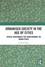 Cumhur Olcar: Urbanised Society in the Age of Cities, Buch