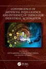 Convergence of Artificial Intelligence and Internet of Things for Industrial Automation, Buch