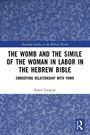 Buchtitel: "THE WOMB AND THE SIMILE OF THE WOMAN IN LABOR IN THE HEBREW BIBLE." Blau-weißes Blumenmuster im Hintergrund.