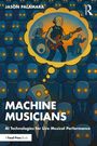 Jason Palamara: Making Machine Musicians, Buch