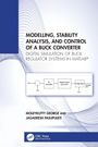 Moleykutty George: Modelling, Stability Analysis, and Control of a Buck Converter, Buch
