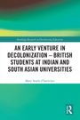 Mary Searle-Chatterjee: An Early Venture in Decolonization - British Students at Indian and South Asian Universities, Buch