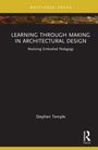 Stephen Temple: Learning through Making in Architectural Design, Buch
