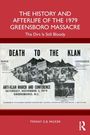 Tiffany G. B. Packer: The History and Afterlife of the 1979 Greensboro Massacre, Buch