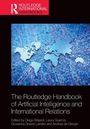 The Routledge Handbook of Artificial Intelligence and International Relations, Buch