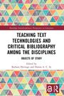 Teaching Text Technologies and Critical Bibliography Among the Disciplines, Buch