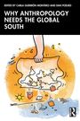 Why Anthropology Needs the Global South, Buch