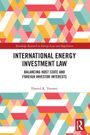 Hamid R. Younesi: International Energy Investment Law, Buch