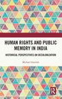 Michael Gottlob: Human Rights and Public Memory in India, Buch