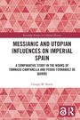 Titel: Messianic and Utopian Influences on Imperial Spain. Autor: George M. Roure. Rotes, geometrisches Muster. Logo unten rechts.