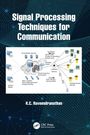 K. C. Raveendranathan: Signal Processing Techniques for Communication, Buch