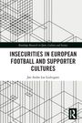 Jan Andre Lee Ludvigsen: Insecurities in European Football and Supporter Cultures, Buch