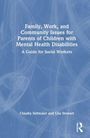Claudia Sellmaier: Family, Work, and Community Issues for Parents of Children with Mental Health Disabilities, Buch