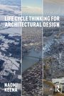 "Life Cycle Thinking for Architectural Design" von Naomi Keena. Drei vertikale Bilder: Schneefelder, Stadtansicht, Schutt.