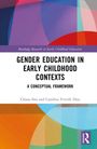 Titel: Gender Education in Early Childhood Contexts. Autoren: Chiara Sita, Carolina Trivelli Diaz. Buntes geometrisches Design.