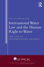 Imad Antoine Ibrahim: International Water Law and the Human Right to Water, Buch