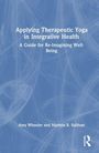 Amy Wheeler: Applying Therapeutic Yoga in Integrative Health, Buch