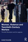 Text: "Women, Violence and Twentieth-Century Warfare: The Irish Revolution and Its Legacies"; Autorin: Linda Connolly. Gemälde: Frau und Kind in Straße.