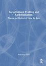 „Socio Cultural Profiling and Communication: Theory and Method of Using Big Data“ von Francesca Greco. Blaues, abstraktes Muster.