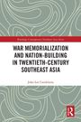 John Lee Candelaria: War Memorialization and Nation-Building in Twentieth-Century Southeast Asia, Buch