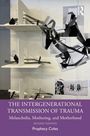 „THE INTERGENERATIONAL TRANSMISSION OF TRAUMA: Melancholia, Mothering, and Motherhood, Second Edition, Prophecy Coles“ steht unter einem abstrakten Regal.