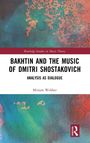 Titel: "Bakhtin and the Music of Dmitri Shostakovich: Analysis as Dialogue". Autor: Miriam Webber. Farbige abstrakte Muster.