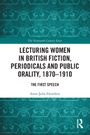 Anne-Julia Zwierlein: Lecturing Women in British Fiction, Periodicals and Public Orality, 1870-1910, Buch