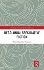 Miasol Eguíbar-Holgado: Decolonial Speculative Fiction, Buch