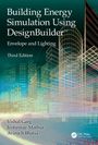Aviruch Bhatia: Building Energy Simulation Using DesignBuilder(TM), Buch