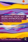 Reorienting Visual and Digital Anthropology, Buch