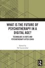 What is the Future of Psychotherapy in a Digital Age?, Buch