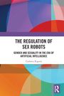 Carlotta Rigotti: The Regulation of Sex Robots, Buch