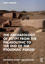 Nicky Nielsen: The Archaeology of Egypt from the Palaeolithic to the end of the Ptolemaic Period, Buch