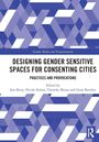 Designing Gender Sensitive Spaces for Consenting Cities, Buch