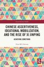 Friso M. S. Stevens: Chinese Assertiveness, Ideational Mobilization, and the Rise of Xi Jinping, Buch