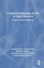Anotine Acker: Connected Histories of Oil in Latin America, Buch