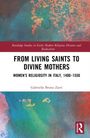 Gabriella Zarri: From Living Saints to Divine Mothers, Buch