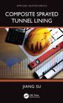 Jiang Su: Composite Sprayed Tunnel Lining, Buch