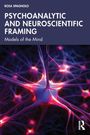 Rosa Spagnolo: Psychoanalytic and Neuroscientific Framing, Buch