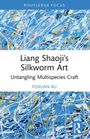 Liang Shaoji's Silkworm Art: Untangling Multispecies Craft. Autor: Feixuan Xu. Abstraktes, farbiges Muster.