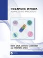 THERAPEUTIC PEPTIDES: ADVANCES AND APPLICATIONS. Bearbeitet von Nisha Gaur, Santanu Sasidharan, Nagendra Singh. Illustration mit Zellen.