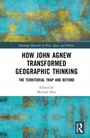 How John Agnew Transformed Geographic Thinking, Buch