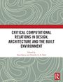 Critical Computational Relations in Design, Architecture and the Built Environment, Buch