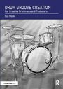 Titel: Drum Groove Creation. Untertitel: For Creative Drummers and Producers. Autor: Guy Monk. Illustration eines Schlagzeugs.